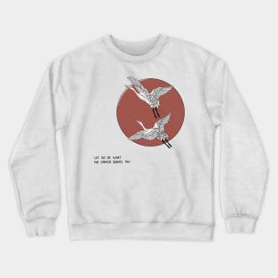 Let go Crewneck Sweatshirt